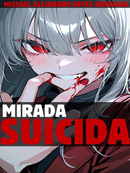 Title details for Mirada suicida by Missael Alejandro Reyes Burciaga - Available